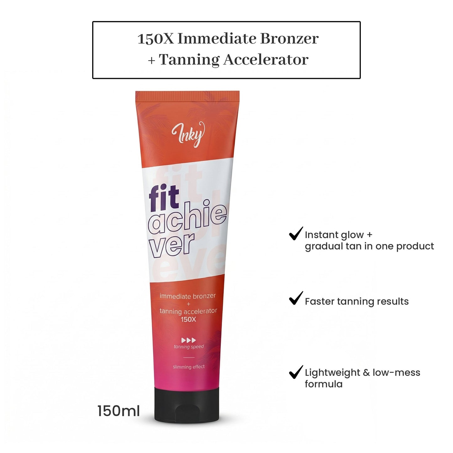 Immediate Bronzer & Tanning Accelerator 150X with Slimming & Firming Complex- Fit Achiever